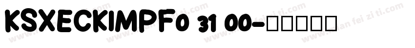 KSXECKIMPF0 31 00字体转换